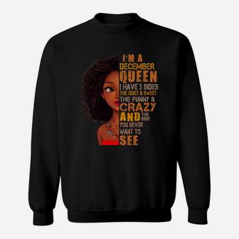 I Am December Queen I Have 3 Sides Birthday Girl Birthday Gift Ideas Sweatshirt - Seseable