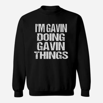 I Am Gavin Doing Gavin Things Personalized First Name Gift Sweat Shirt - Seseable