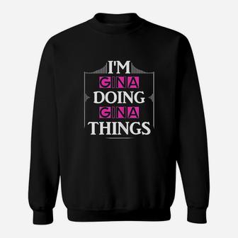 I Am Gina Doing Gina Things Funny First Name Gift Sweat Shirt | Seseable FR
