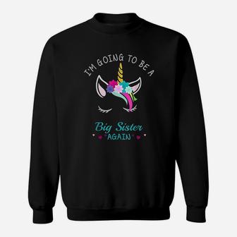 I Am Going To Be A Big Sister Again Unicorn For Girls Sweat Shirt | Seseable UK