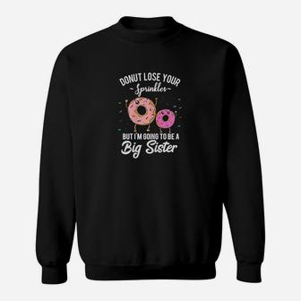 I Am Going To Be A Big Sister Baby Announcement Donut Reveal Sweat Shirt - Seseable