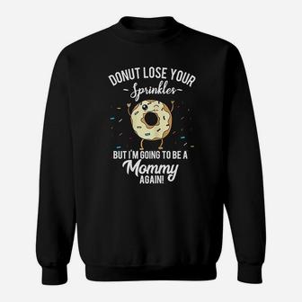 I Am Going To Be A Mommy Again Funny Donut Mom Quote Reveal Sweat Shirt - Seseable