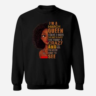 I Am March Queen I Have 3 Sides Birthday Girl Birthday Gift Ideas Sweatshirt - Seseable