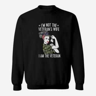 I Am Not The Veteran Wife I Am The Veteran Day Patriotic Sweat Shirt - Seseable