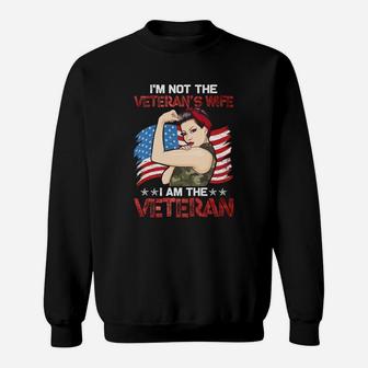 I Am Not The Veterans Wife I Am The Veteran Strong Woman Sweatshirt - Seseable