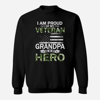 I Am Proud Of My Veteran Grandpa He Is My Hero Sweat Shirt - Seseable