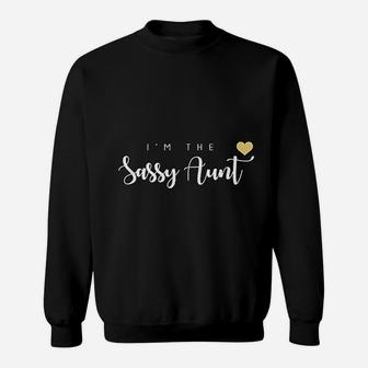 I Am The Sassy Aunt Cute Matching Auntie Niece Gift Sweat Shirt - Seseable