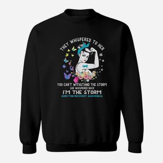I Am The Storm Addiction Recovery Awareness Sweat Shirt - Seseable