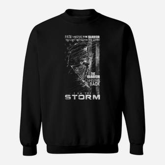 I Am The Storm - Shirt Sweat Shirt - Seseable