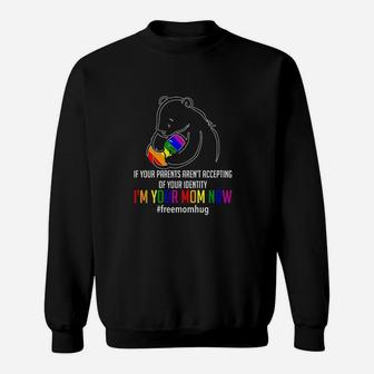 I Am Your Mom Now Lgbt Free Hugs Support Pride Mom Hugs Sweat Shirt - Seseable