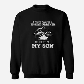 I Asked God For A Fishing Partner He Sent Me My Son Fishing Sweatshirt - Seseable