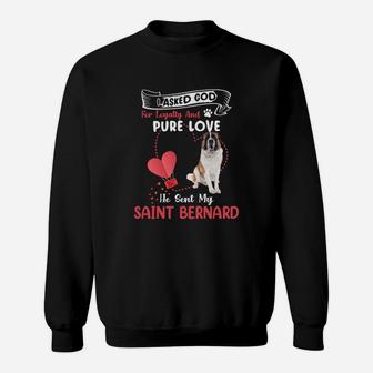 I Asked God For Loyalty And Pure Love He Sent My Saint Bernard Funny Dog Lovers Sweatshirt - Seseable
