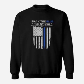 I Back The Blue For My Son Proud Police Dad Sweatshirt - Seseable