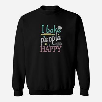 I Bake People Happy Pastry Chef Cake Cookie Baker Gift Sweat Shirt - Seseable