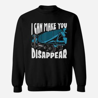 I Can Make You Disappear Funny Concrete Worker Gift Sweat Shirt - Seseable
