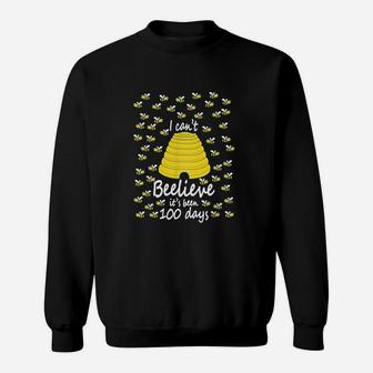 I Can Not Beelieve It Is 100 Days 100 Days Of School Sweat Shirt - Seseable