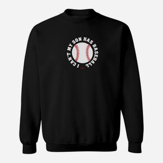 I Cant My Son Has Baseball Women Men Mom Dad Sweat Shirt - Seseable