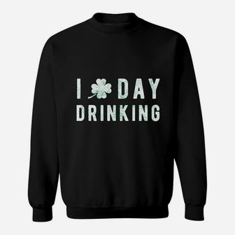 I Clover Day Drinking Funny Saint Patricks Day Sweatshirt - Seseable