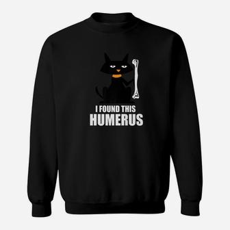 I Found This Humerus Shirt Cats Humorous Halloween Shirts Sweat Shirt | Seseable UK