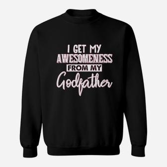 I Get My Awesomeness From My Godfather Baby Sweat Shirt | Seseable CA