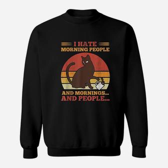 I Hate Morning People And Mornings And People Cat Sweat Shirt - Seseable
