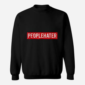 I Hate People For Camping Trips Funny Sarcastic Quote Sweat Shirt - Seseable