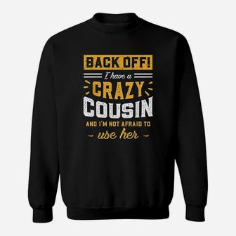 I Have A Crazy Cousin And I Am Not Afraid To Use Her Sweatshirt - Seseable