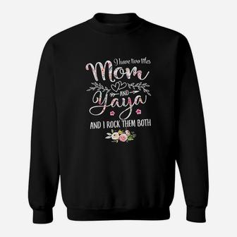 I Have Two Titles Mom And Yaya Mothers Day Grandma Sweat Shirt - Seseable