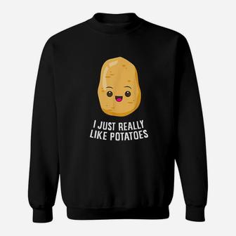 I Just Really Like Potatoes Potato Vegetable Food Humor Sweat Shirt - Seseable