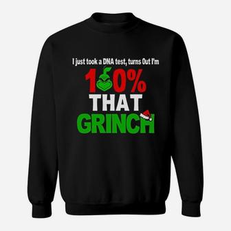 I Just Took A Dna Test Turns Out I Am 100 That Grinch Sweat Shirt - Seseable