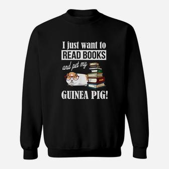 I Just Want To Read Books And Pet My Guinea Pig Sweat Shirt - Seseable