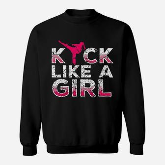 I Kick Like A Girl Karate Kickboxing Girl Gift Sweatshirt - Seseable
