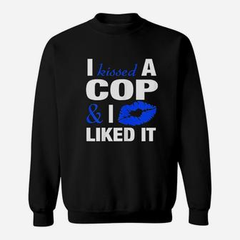 I Kissed A Cop Funny Police Officers Wife Girlfriend Gift Sweat Shirt - Seseable
