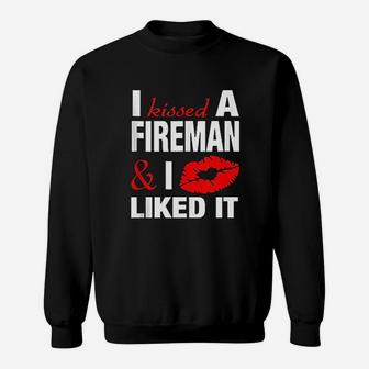 I Kissed A Fireman Funny Firefighters Girlfriend Wife Gift Sweat Shirt - Seseable