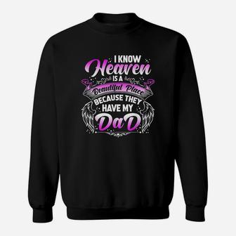 I Know Heaven Is A Beautiful Place Because They Have My Dad Sweatshirt - Seseable