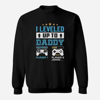 I Leveled Up To Daddy 2021 Funny Soon To Be Dad 2021 Gift Sweat Shirt - Seseable