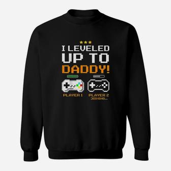 I Leveled Up To Daddy New Dad Gamer Sweat Shirt - Seseable