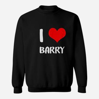 I Love Barry My Valentine Sorry Ladies Guys Heart Belongs Sweatshirt - Seseable
