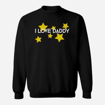 I Love Daddy Men Women Dad Fathers Day Gift Sweat Shirt - Seseable