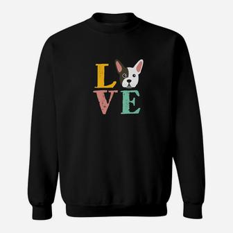 I Love French Bulldog Dog Lover Pet Puppies Owner Sweat Shirt - Seseable