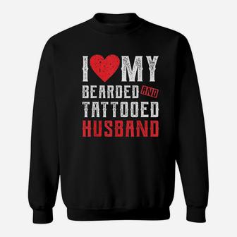 I Love My Bearded And Tattooed Husband Gift For Wife Sweat Shirt - Seseable