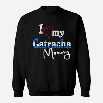 I Love My Catracha Mommy Camiseta De Honduras Catracho Sweat Shirt - Seseable
