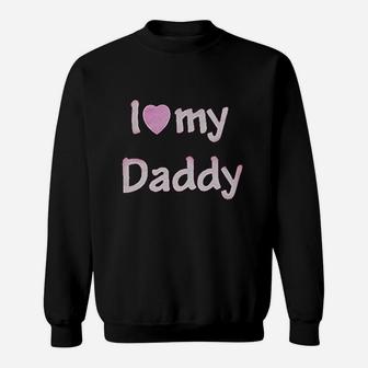 I Love My Daddy Letters Sweat Shirt - Seseable