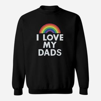 I Love My Dads Outfit Infant Gay Pride Fathers Day Baby Sweat Shirt - Seseable