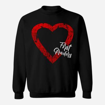 I Love My First Graders Valentines Day For Teachers Sweat Shirt - Seseable