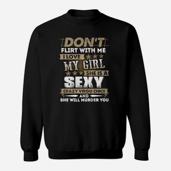 I Love My Girl, She Is A Crazy Virgo Chick Sweat Shirt - Seseable