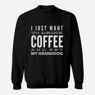 I Love My Granddog Drink Coffee Sweat Shirt - Seseable