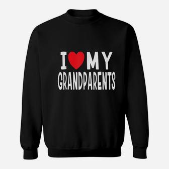 I Love My Grandparents Family Celebration Of Grandma Grandpa Sweat Shirt - Seseable