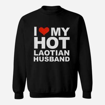 I Love My Hot Laotian Husband Married Wife Marriage Laos Sweat Shirt - Seseable