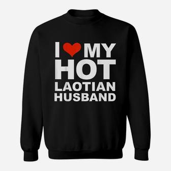 I Love My Hot Laotian Husband Married Wife Marriage Laos Sweat Shirt - Seseable